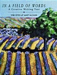 In a Field of Words: A Creative Writing Text (Paperback)