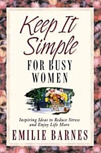 Keep It Simple for Busy Women (Paperback)
