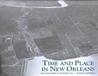 Time and Place in New Orleans: Past Geographies in the Present Day (Hardcover)