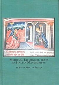 Medieval Liturgical Texts in Italian Manuscripts (Hardcover)