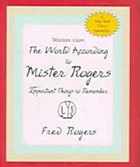Wisdom from the World According to Mister Rogers: Important Things to Remember (Novelty)