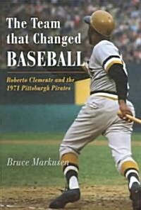 The Team That Changed Baseball (Hardcover)