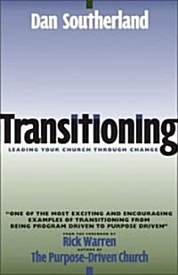 Transitioning: Leading Your Church Through Change (Paperback)