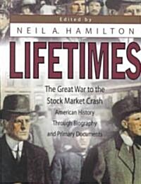 Lifetimes: The Great War to the Stock Market Crash--American History Through Biography and Primary Documents (Hardcover)