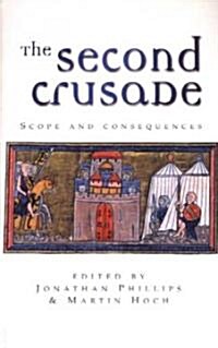 The Second Crusade: Scope and Consequences (Paperback)