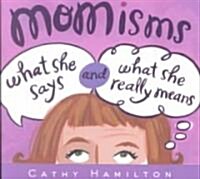 Momisms: What She Says and What She Really Means (Hardcover)