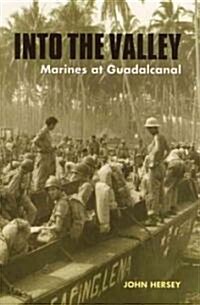 Into the Valley: Marines at Guadalcanal (Paperback)