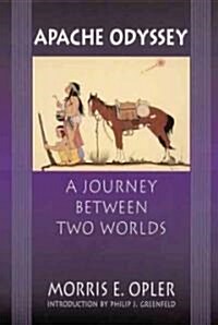 Apache Odyssey: A Journey Between Two Worlds (Revised) (Paperback, Revised)