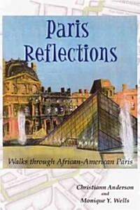 Paris Reflections: Walks Through African-American Paris (Paperback)