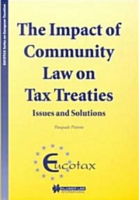 The Impact of Community Law on Tax Treaties - Issues and Solutions (Hardcover)