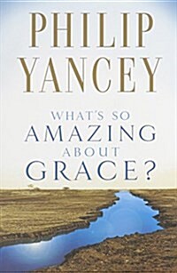 Whats So Amazing about Grace? (Paperback, Revised)