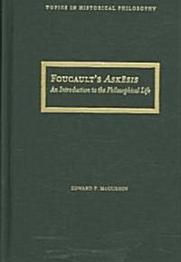 Foucaults Askesis: An Introduction to the Philosophical Life (Hardcover)