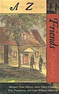The to Z of the Friends (Quakers) (Paperback)