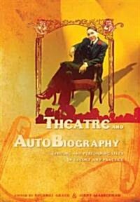 Theatre and Autobiography: Writing and Performing Lives in Theory and Practice (Paperback)