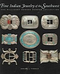 Fine Indian Jewelry of the Southwest: The Millicent Rogers Museum Collection (Hardcover)