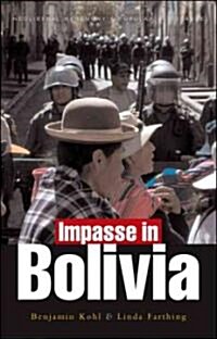 Impasse in Bolivia : Neoliberal Hegemony and Popular Resistance (Paperback)