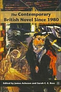 The Contemporary British Novel Since 1980 (Hardcover)