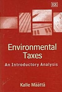 Environmental Taxes : An Introductory Analysis (Hardcover)
