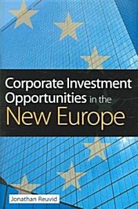 Corporate Investment Opportunities in the New Europe (Hardcover)