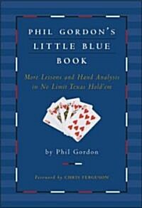 [중고] Phil Gordons Little Blue Book : More Lessons and Hand Analysis in Texas Holdem (Other Book Format)