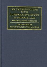 An Introduction to the Comparative Study of Private Law : Readings, Cases, Materials (Hardcover)