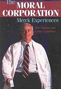The Moral Corporation : Merck Experiences (Paperback)