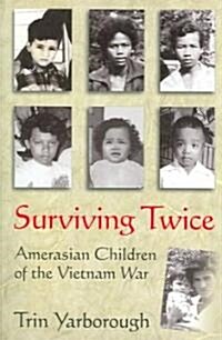 Surviving Twice: Amerasian Children of the Vietnam War (Paperback)