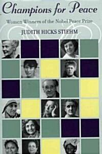 Champions for Peace: Women Winners of the Nobel Peace Prize (Hardcover)