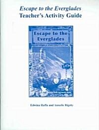 Escape to the Everglades Teachers Activity Guide (Paperback, Teachers Guide)