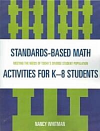 Standards-Based Math Activities for K-8 Students: Meeting the Needs of Todays Diverse Student Population (Paperback)