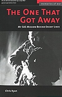 The One That Got Away: My SAS Mission Behind Enemy Lines (Paperback)