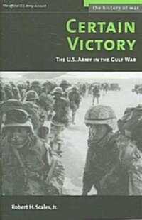 Certain Victory: The U.S. Army in the Gulf War (Paperback)