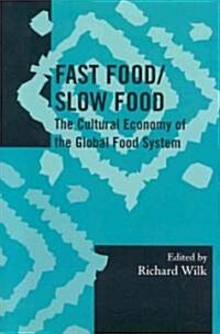 Fast Food/Slow Food: The Cultural Economy of the Global Food System (Paperback)