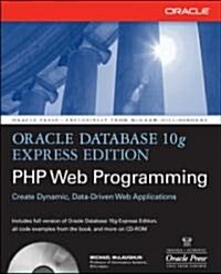 Oracle Database 10g Express Edition PHP Web Programming [With CD-ROM] (Paperback)