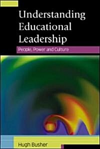 Understanding Educational Leadership: People, Power and Culture (Paperback)