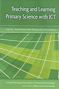 Teaching and Learning Primary Science with ICT (Paperback)