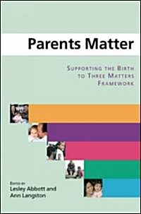 [중고] Parents Matter: Supporting the Birth to Three Matters Framework (Paperback)