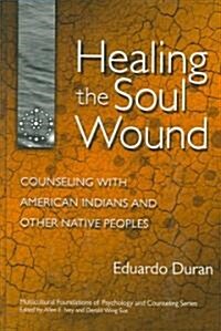 Healing the Soul Wound (Hardcover)