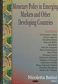 Monetary Policy in Emerging Markets And Other Developing Countries (Hardcover)