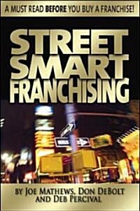 Street Smart Franchising (Paperback)