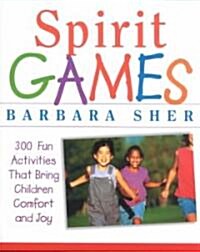 Spirit Games: 300 More Fun Activities That Bring Children Comfort and Joy (Paperback)