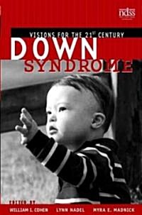 Down Syndrome: Visions for the 21st Century (Paperback)
