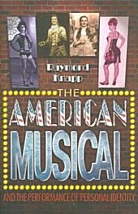 The American Musical and the Performance of Personal Identity (Hardcover)