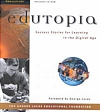 Edutopia: Success Stories for Learning in the Digital Age (Other)