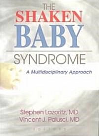 The Shaken Baby Syndrome: A Multidisciplinary Approach (Paperback)