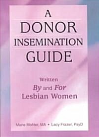 A Donor Insemination Guide (Paperback)