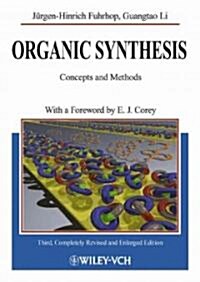 Organic Synthesis: Concepts and Methods (Hardcover, 3, Revised and Enl)