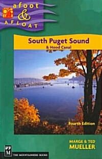 Afoot & Afloat South Puget Sound: And Hood Canal (Paperback, 4)