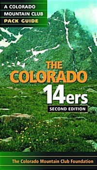The Colorado 14ers: The Colorado Mountain Pack Guide (Paperback, 2)