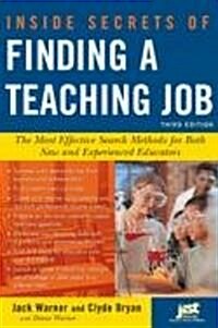 Inside Secrets of Finding a Teaching Job (Paperback, 3rd)